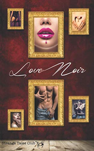 Love Noir (Strange Tales Club, Band 1) Contemporary literature