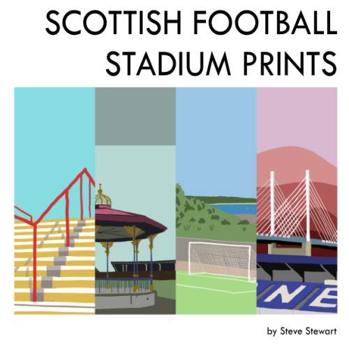 Scottish Football Stadium Prints: 2019 Edition (Books by Football Stadium Prints) Leisure & Fun