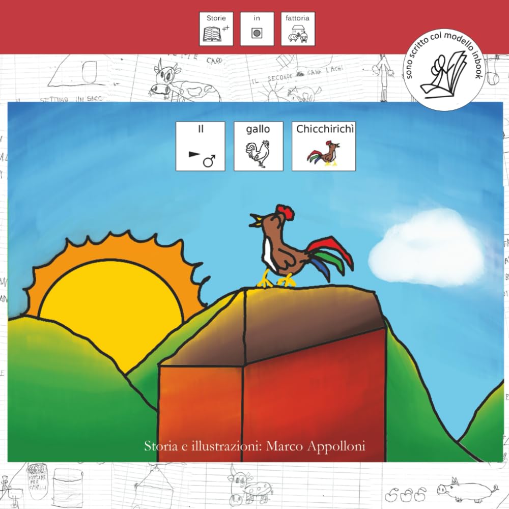 IL GALLO CHICCHIRICHì: Edizione in CAA (Comunicazione Aumentativa Alternativa) secondo il modello in-book (Storie in Fattoria in CAA, Band 1) Medicine