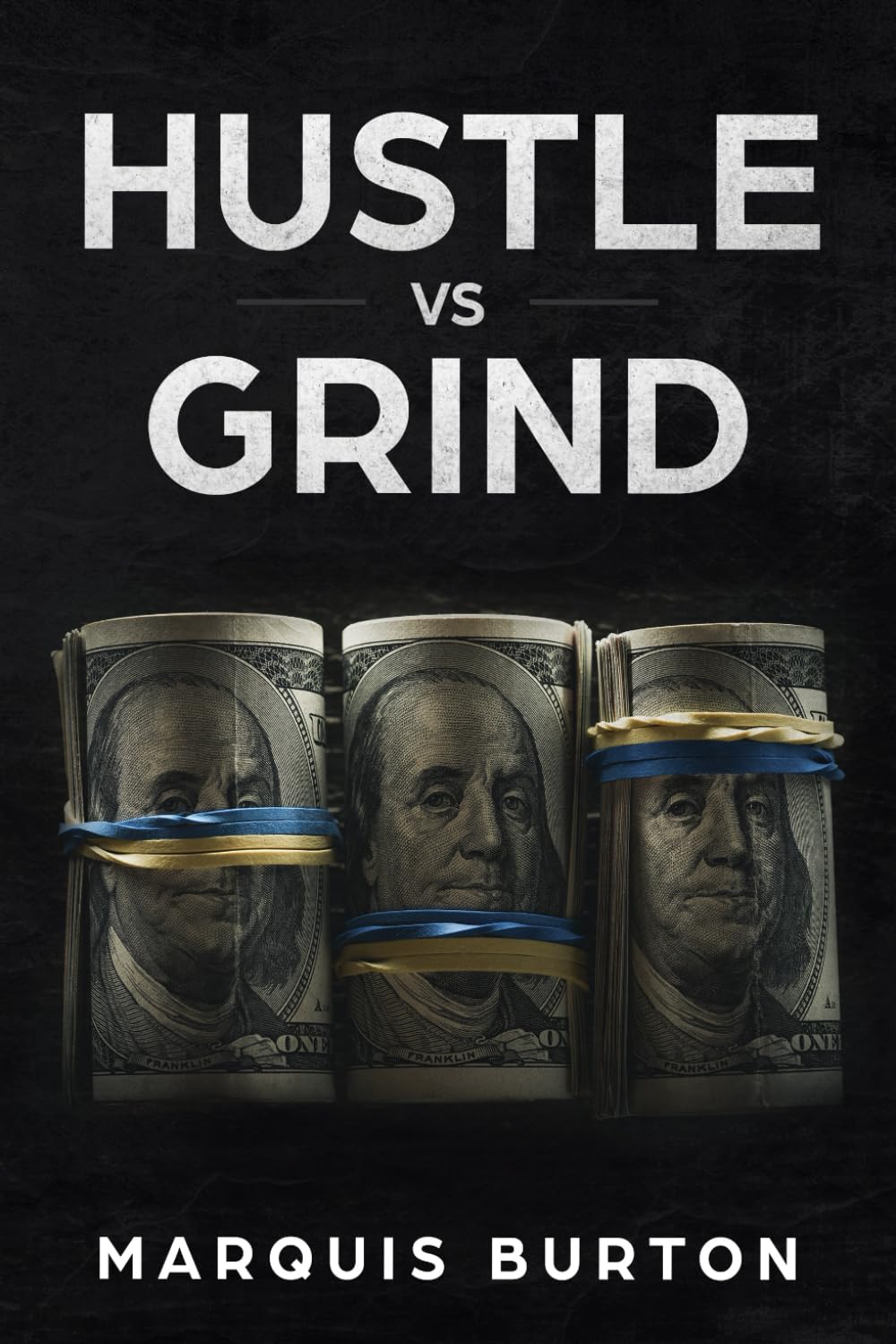Hustle Vs Grind: Stop working for money and start making money work for you. Business, Finance & Career