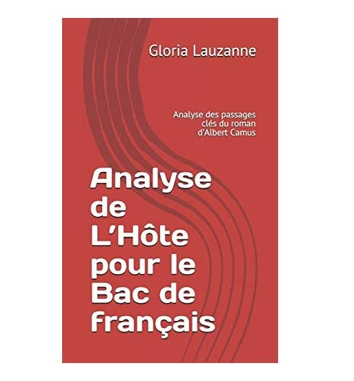 Analyse de L'Hôte pour le Bac de français: Analyse des passages clés du roman d'Albert Camus Books