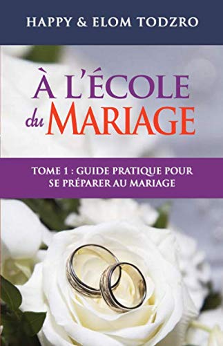 A l'école du mariage, Tome 1: Guide pratique pour se préparer au mariage book