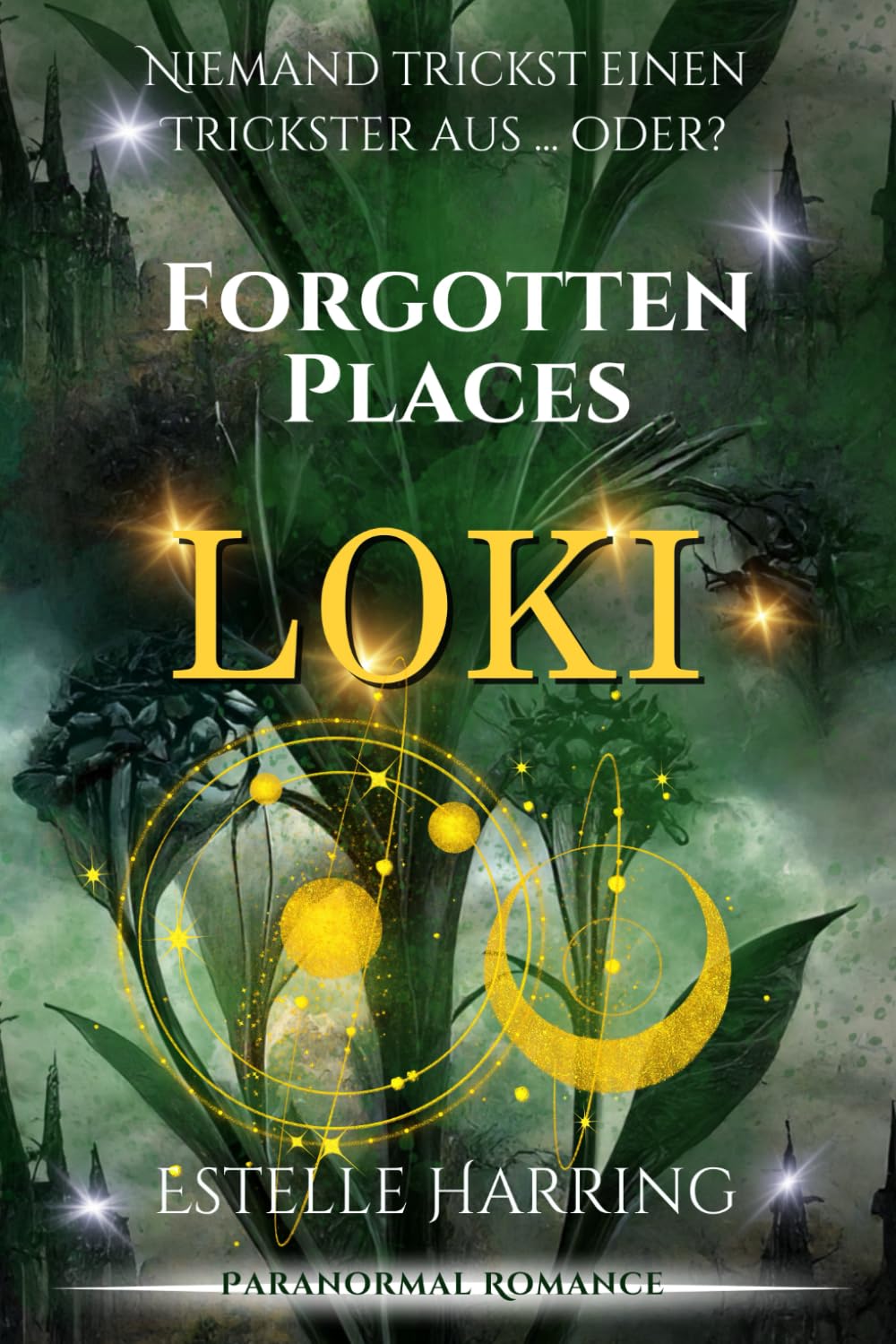 Forgotten Places: Loki (Forgotten Places Staffel 2 - Die Götter erwachen, Band 2) Urban Fantasy