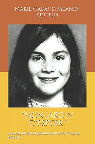 "Mon Jardin D'Espoir": Journal, lettres et poèmes de Marthe Roux de Bézieux book