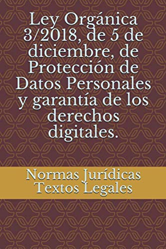 Ley Orgánica 3/2018, de 5 de diciembre, de Protección de Datos Personales y garantía de los derechos digitales. book