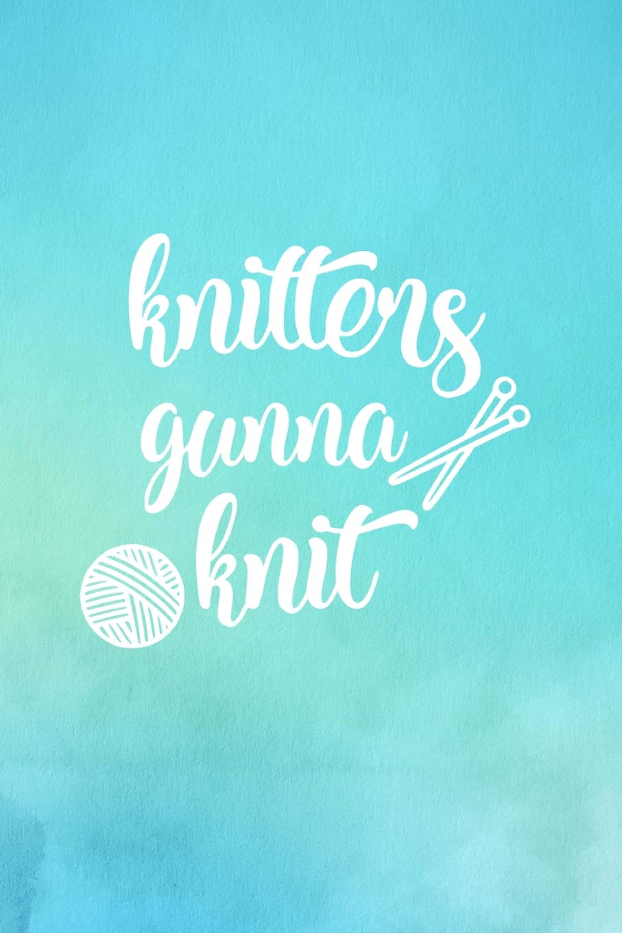 Knitters Gunna Knit: Knitting Graph Paper Planner Design Notebook, Blank Knitter Patterns Book, 4:5 Ratio, Turquoise Hobbies & Crafts