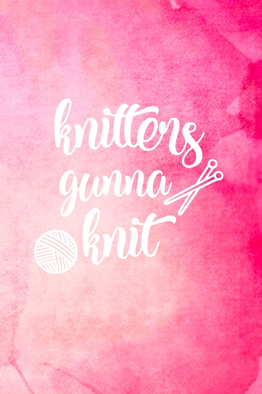 Knitters Gunna Knit: Knitting Graph Paper Planner Design Notebook, Blank Knitter Patterns Book, 4:5 Ratio, Pink Hobbies & Crafts