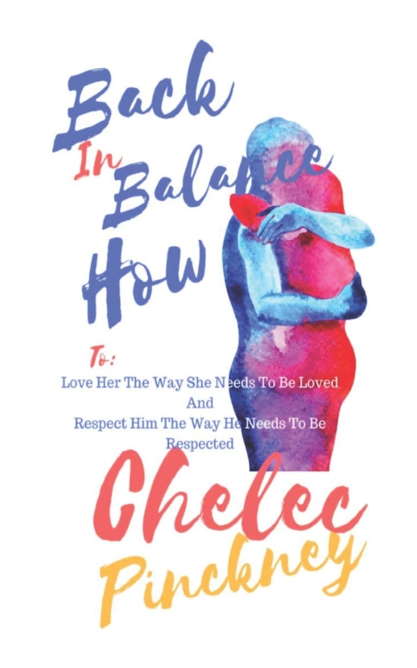 Back In Balance How to: Love her the way she needs to be need and respect Him the way He needs to be respected Partnership & Love