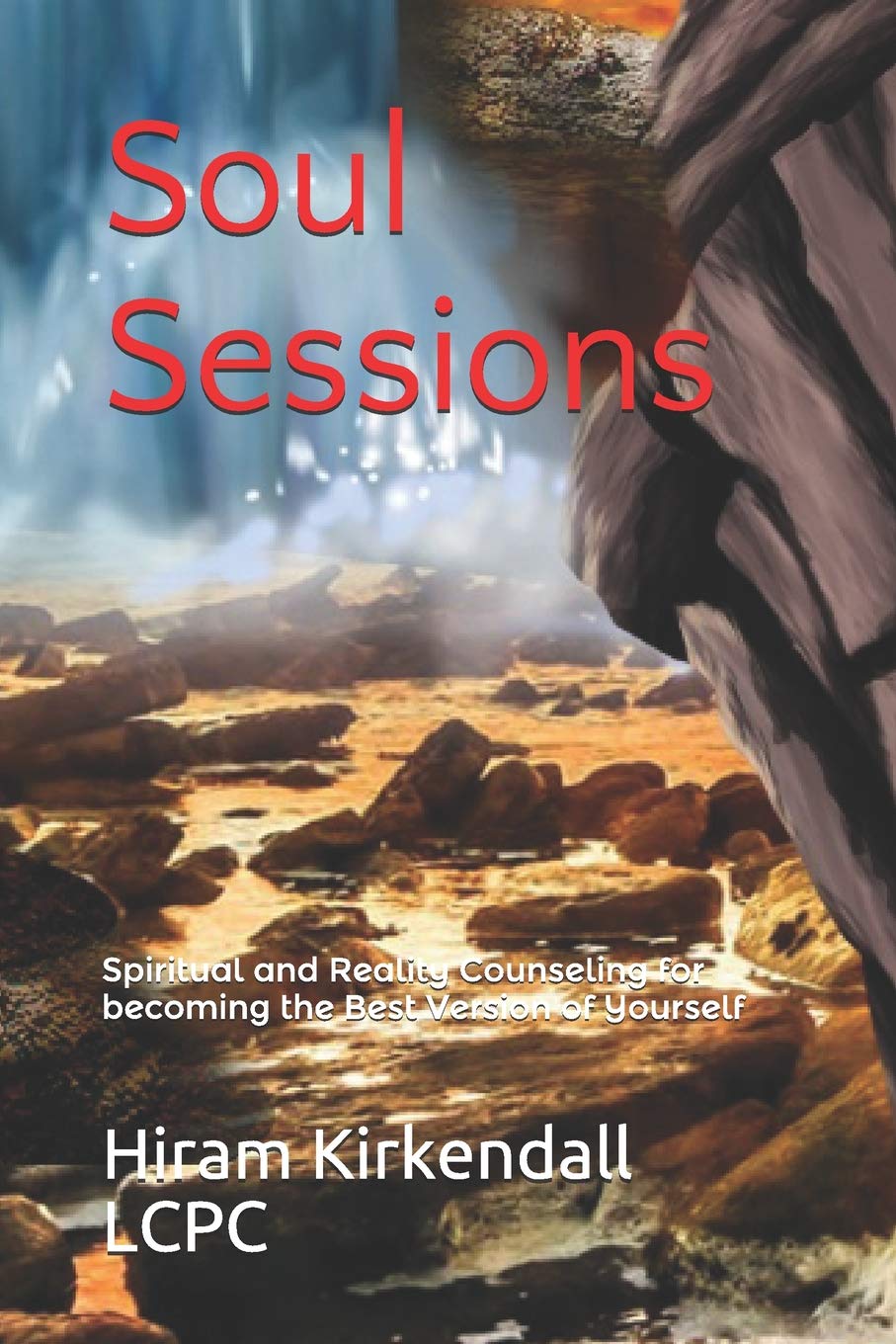 Soul Sessions: Spiritual and Reality Counseling for becoming the Best Version of Yourself Self-help