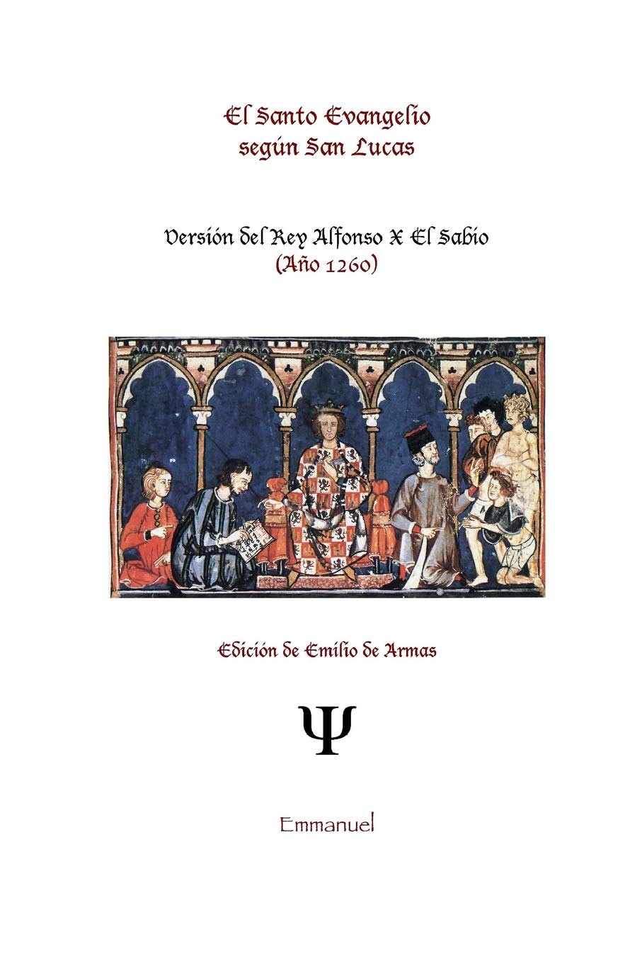 El Santo Evangelio según San Lucas: Versión del Rey Alfonso X El Sabio (Año 1260) Religion & Esotericism