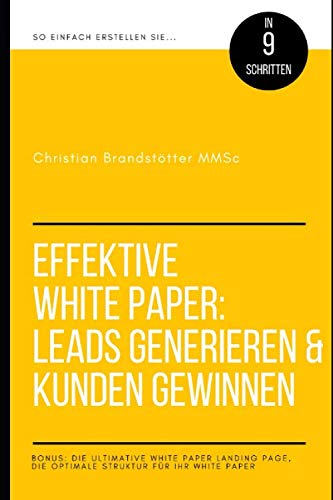 Effektive White Paper: Leads Generieren und Kunden Gewinnen Business, Finance & Career