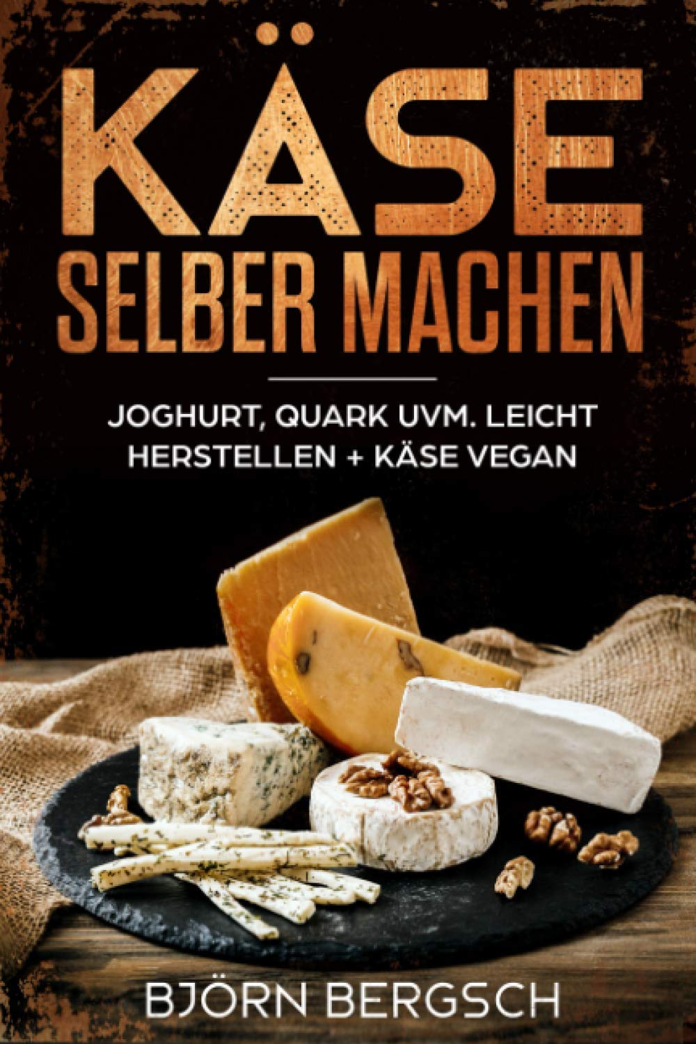 Käse selber machen: Joghurt, Quark uvm. leicht herstellen und Käse Vegan Health, Nutrition & Fitness