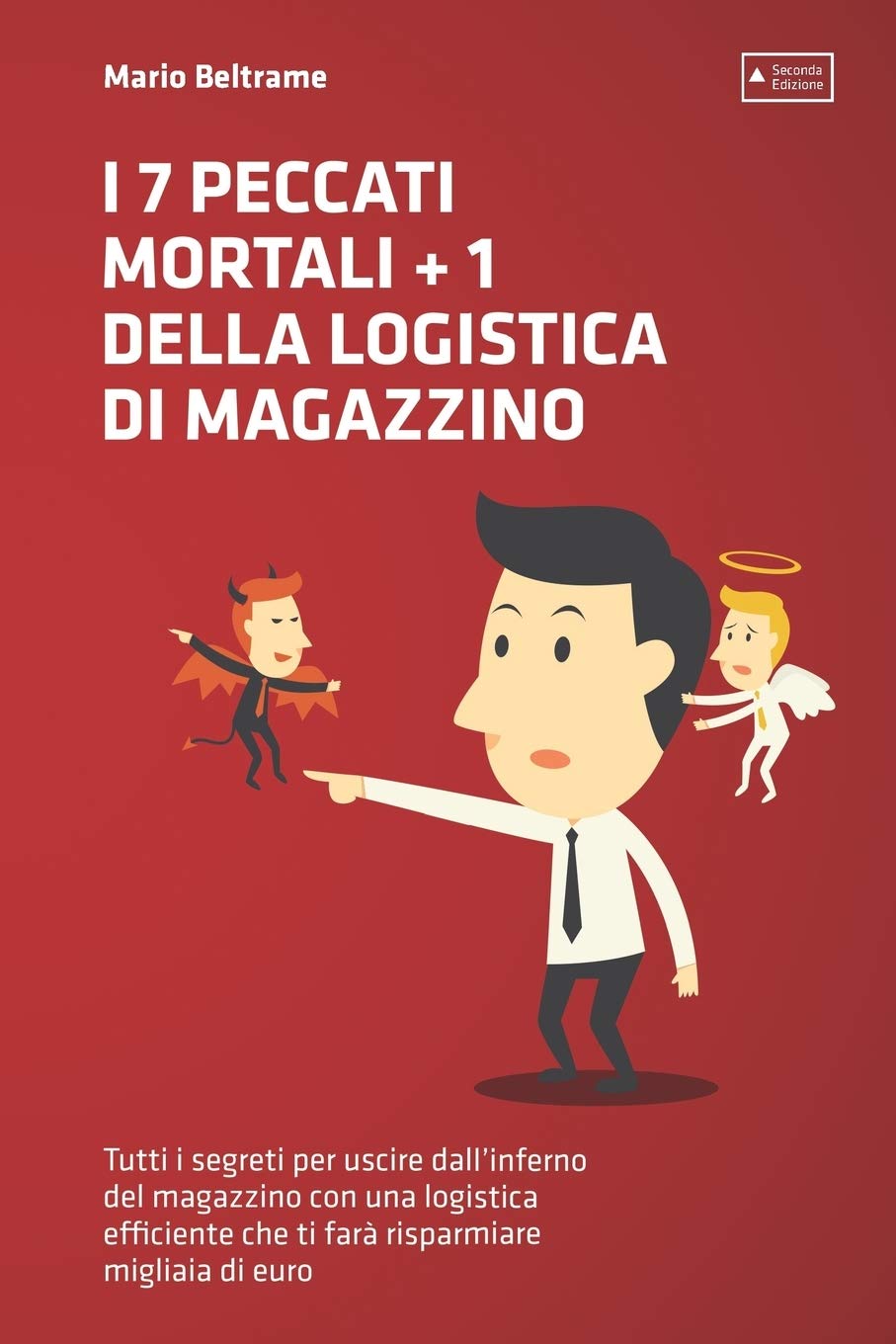 I 7 peccati mortali + 1 della logistica di magazzino: Tutti i segreti per uscire dall'inferno del magazzino con una logistica efficiente che ti farà risparmiare migliaia di euro book