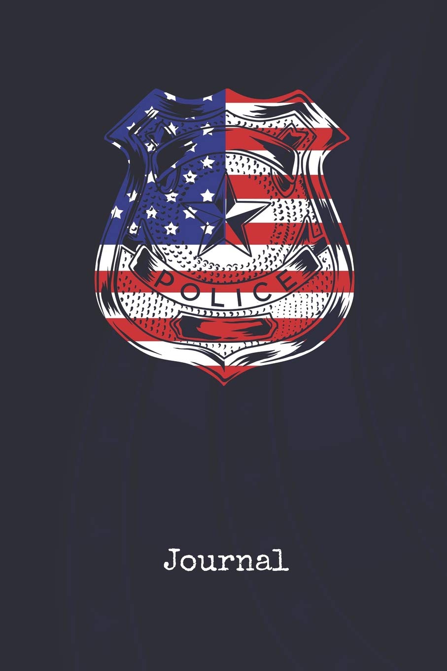 Journal: Police Officer Badge America Bird | Blank Law Enforcer Writing Journal | Patriotic Stars & Stripes Red White & Blue Cover | Daily Diaries for ... Taking | Write about your Life & Interests Books