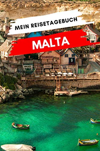Mein Reisetagebuch MALTA: Kreatives Reisetagebuch, Reiseplanung, Erinnerungen und Erlebnisse für Abflüge im Urlaub in Malta Travel Books