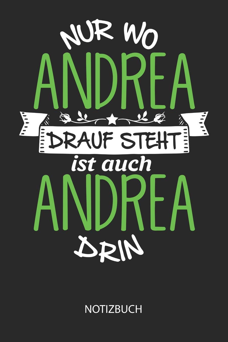 Nur wo Andrea drauf steht - Notizbuch: Individuelles personalisiertes blanko Mädchen & Frauen Namen Notizbuch, dotted leere Seiten. Ideal als Uni oder ... Weihnachts & Geburtstags Geschenk für Frauen. Non-fiction