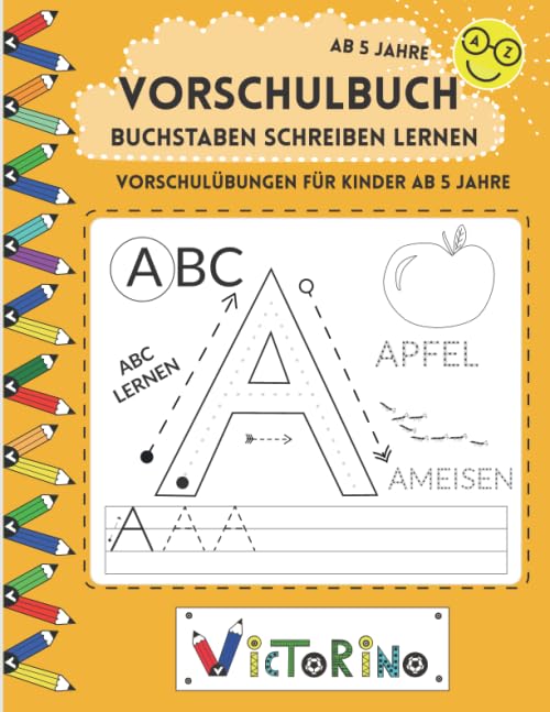 Buchstaben schreiben lernen - Vorschulübungen für Kinder ab 5 Jahre: Alphabet lernen - Druckbuchstaben ABC lernen - Buchstaben lernen leicht gemacht (Vorschule + 1. Klasse) Non-fiction