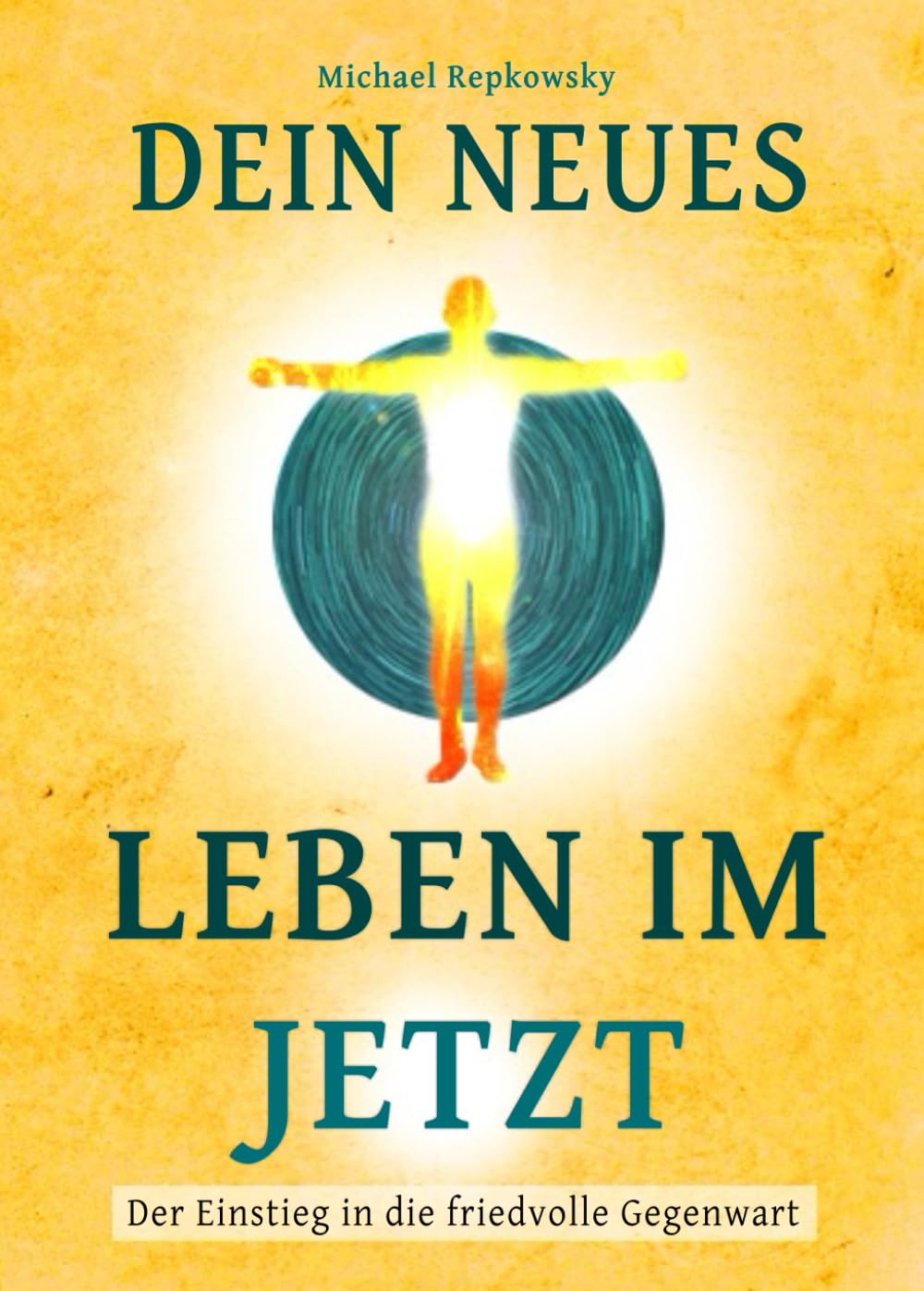Dein neues Leben im Jetzt: Der Einstieg in die friedvolle Gegenwart Lifestyle