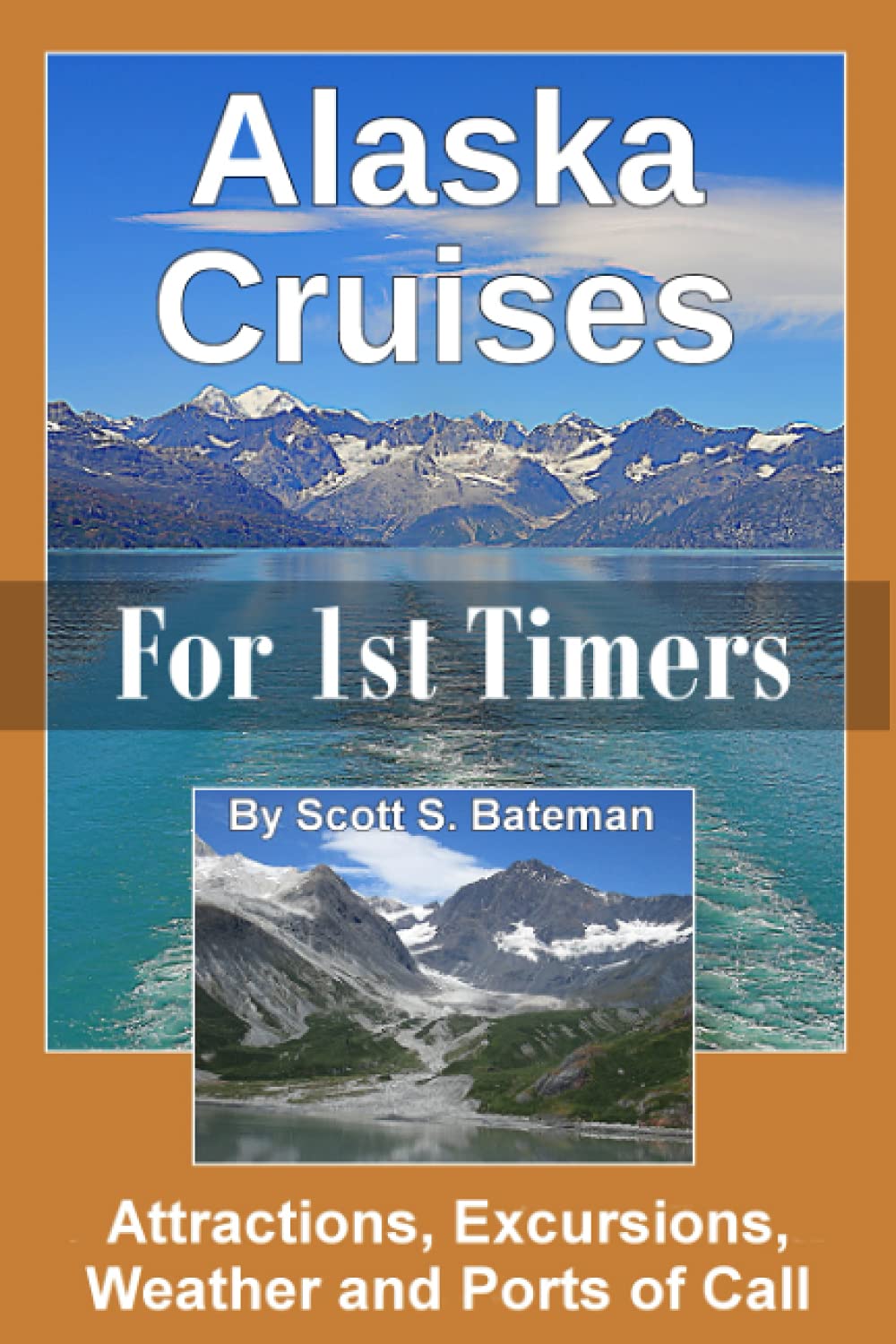 Alaska Cruises for 1st Timers: Attractions, Excursions, Weather and Ports of Call Leisure, Home & Garden