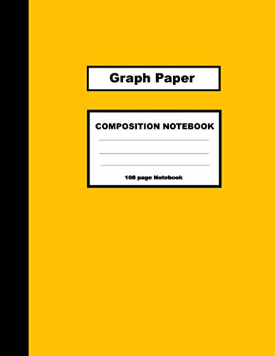 Graph Paper- Composition Notebook 108 Pages: Grid lined: Multi-purpose, Note taking, Design, Architects, Artists, Class, Math, Sketch, To-do lists, ... Paper Composition Book Series, Band 21) Business, Finance & Career