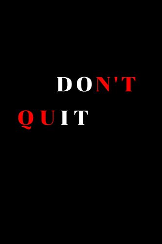 Don't Quit: Daily Food and Exercise Journal. Use With Any Diet or Weight Loss Plan. Health, Nutrition & Fitness