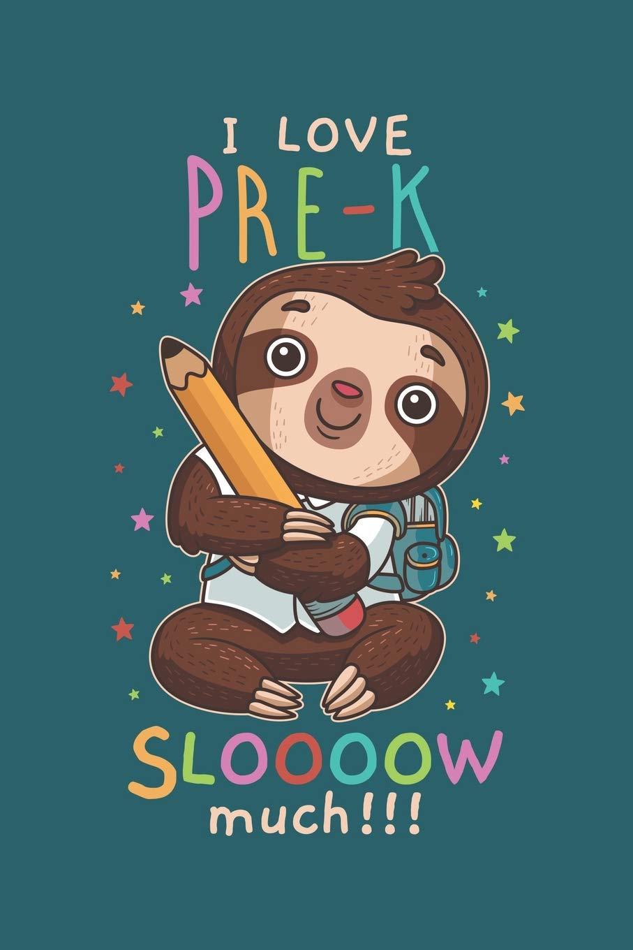 I Love Pre-K Sloooow Much: Week to Page Academic Diary Planner July 2019 - June 2020 Non-fiction