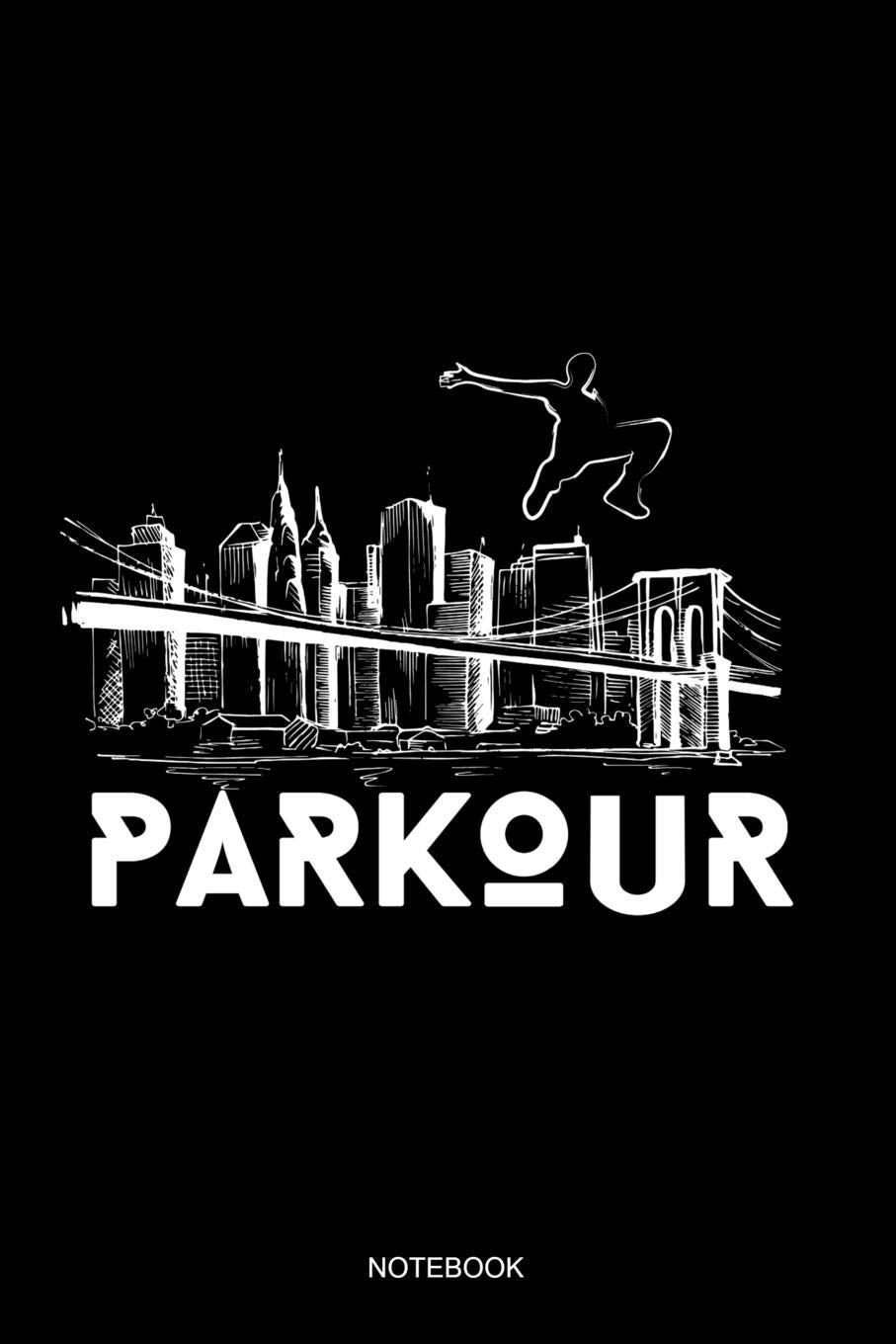 Parkour Notebook: Liniertes Notizbuch - Parkour Free Running Urban Klettern Training Geschenk Books
