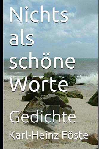 Nichts als schöne Worte: Gedichte Poetry