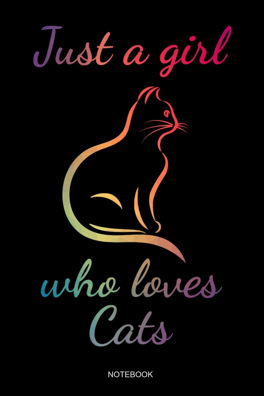 Just A Girl Who Loves Cats: Süßes Katzenliebhaber Notizbuch mit Katzenmotiv für Mädchen Katzenfreunde I Katze Geschenk Katzenbaby Kätzchen Mama Spruch ... Block Heft I Größe 6 x 9 I Liniert 110 Seiten Pets