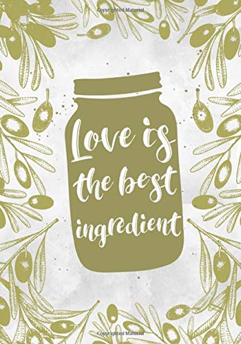 Love is the Best Ingredient: Blank Recipe Book Cooking & Enjoying