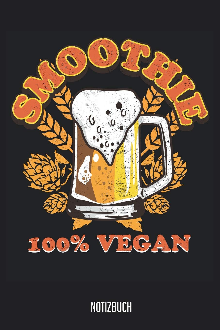 Notizbuch: 100% Smoothie Bier Notizbuch, 120 Seiten kariert, 6x9, eckiger Buchrücken, Beer Notizheft, Schreibheft, Notizen für Bierliebhaber Books