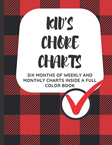 Kid's Chore Charts: Keep Your Kid's Motivated to do Their Chores With These Easy to Use Chore Charts book