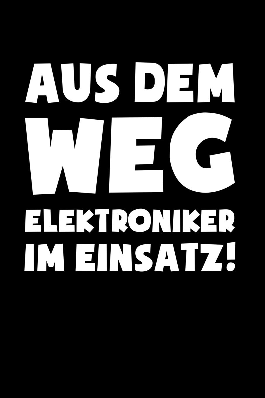 Elektroniker im Einsatz!: Notizbuch / Notizheft für Elektroniker Elektrik-er Elektrotechnik-er Elektroinstallateur Elektroingenieur A5 (6x9in) liniert mit Linien Business & Technology
