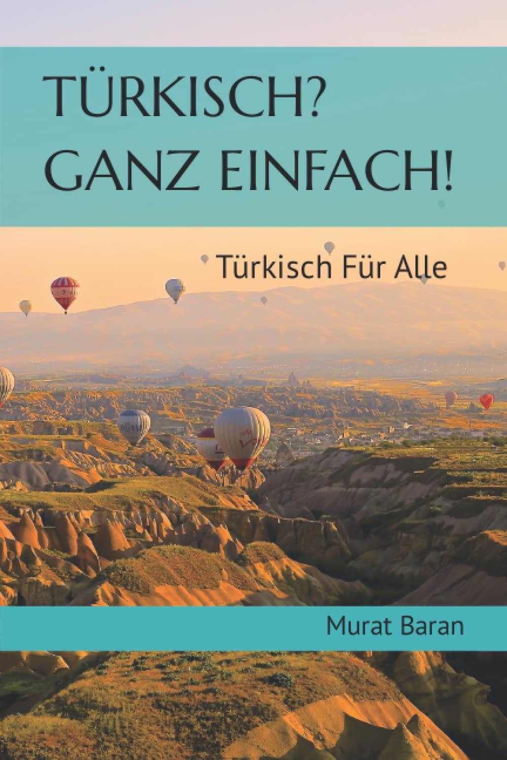 Türkisch? Ganz Einfach!: Türkisch für Alle! Media & Communication
