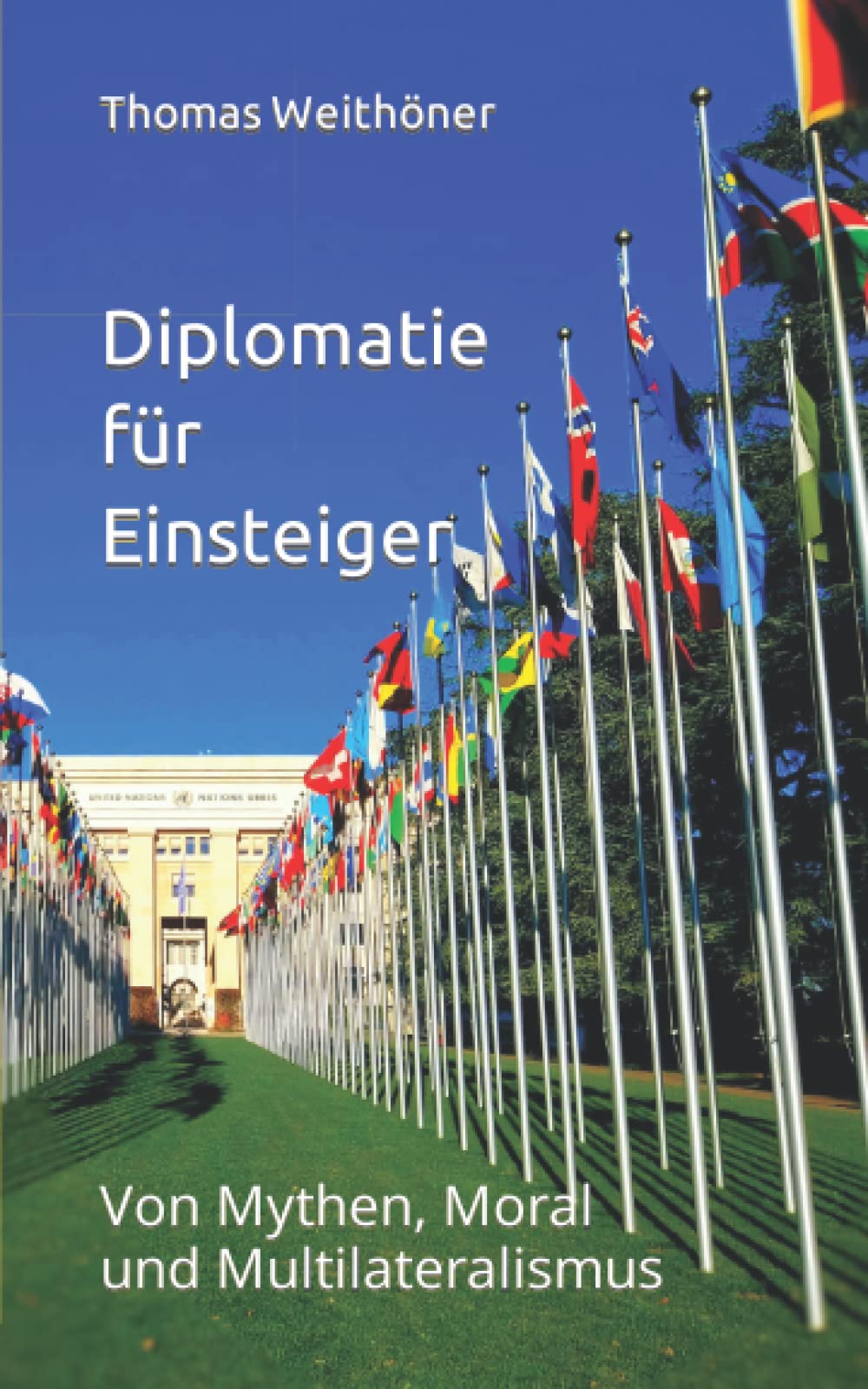 Diplomatie für Einsteiger: Von Mythen, Moral und Multilateralismus book