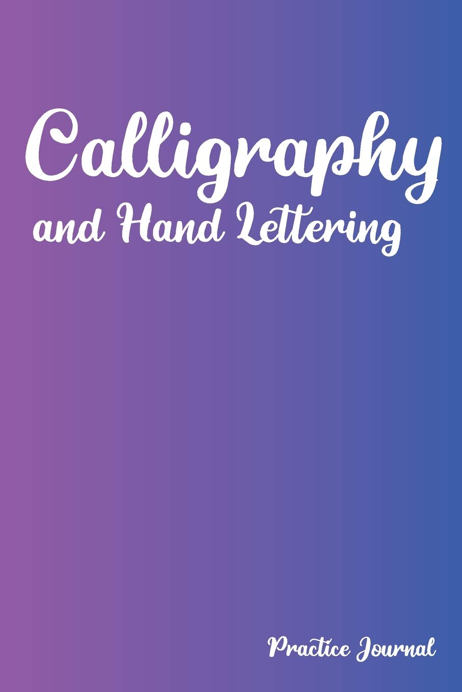 Calligraphy and Hand Lettering Practice Journal: Grid lined journal for alphabet and calligraphy lovers. best gift idea to practice lettering. Hobbies & Crafts