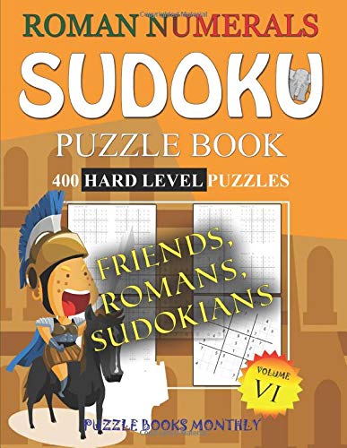 400 Hard Level Puzzles: Caesar’s Sudoku: Volume 6 (The Roman Numeral Hard Series, Band 6) Leisure & Fun