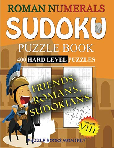 400 Hard Level Puzzles: Caesar’s Sudoku: Volume 8 (The Roman Numeral Hard Series, Band 8) Leisure & Fun