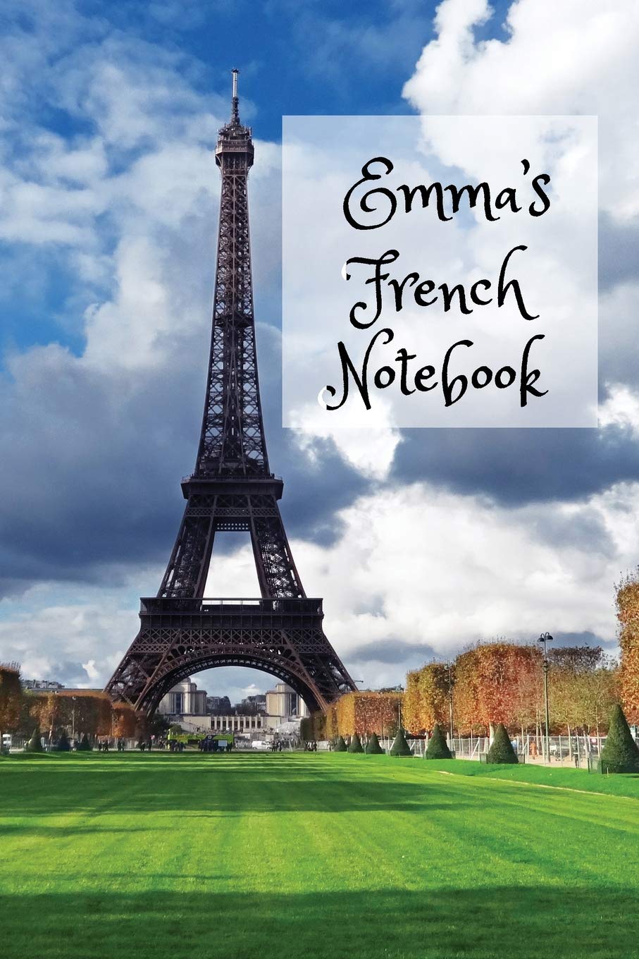 Emma's French Notebook: Personalised Ruled Exercise Book for school or college students and independent language learners or travellers to French ... assignments tracker and vocabulary section Foreign Languages ​​& Dictionaries