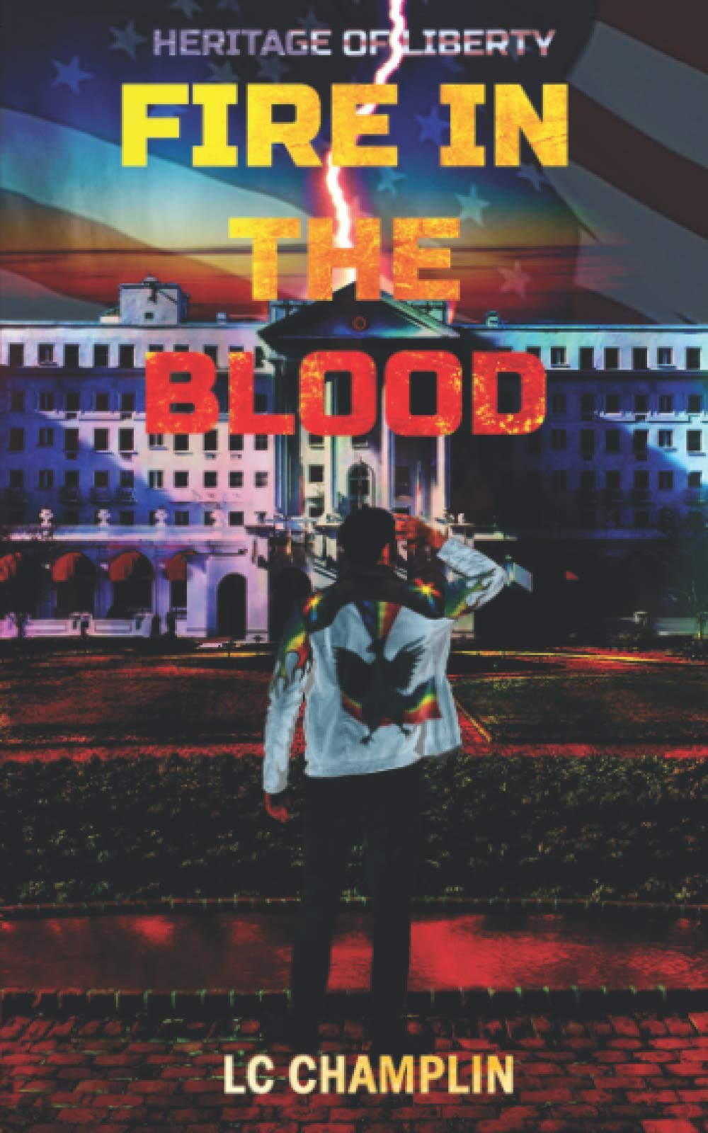 Fire in the Blood: An Action-Adventure Novel (Heritage of Liberty, Band 2) Dystopia & Post-Apocalypse