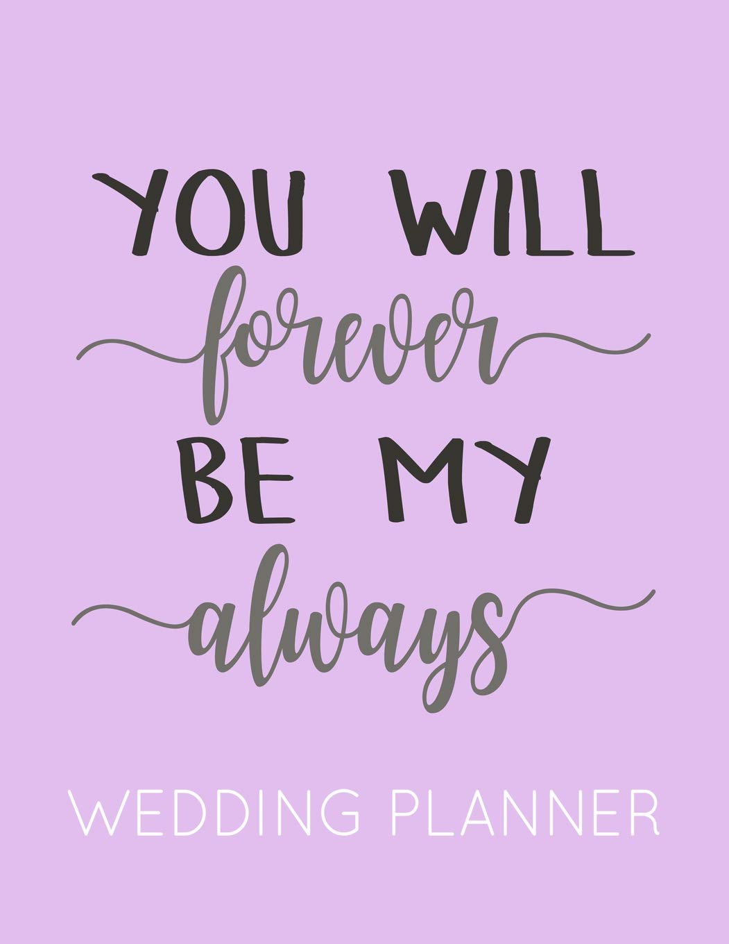 You Will Forever Be My Always: Pink and Black Wedding Planner Book and Organizer with Checklists, Guest List and Seating Chart Learning & Reference