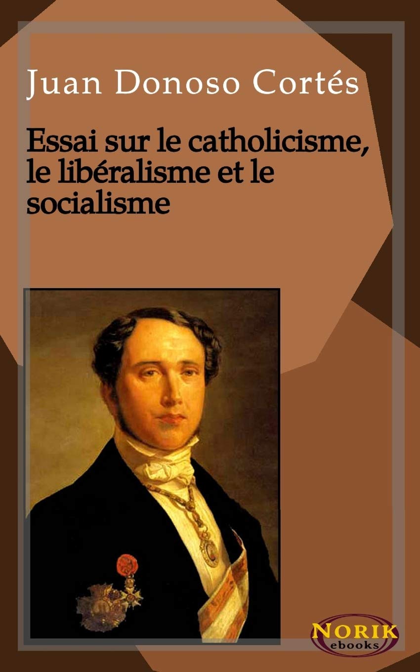 Essai sur le catholicisme, le libéralisme et le socialisme book
