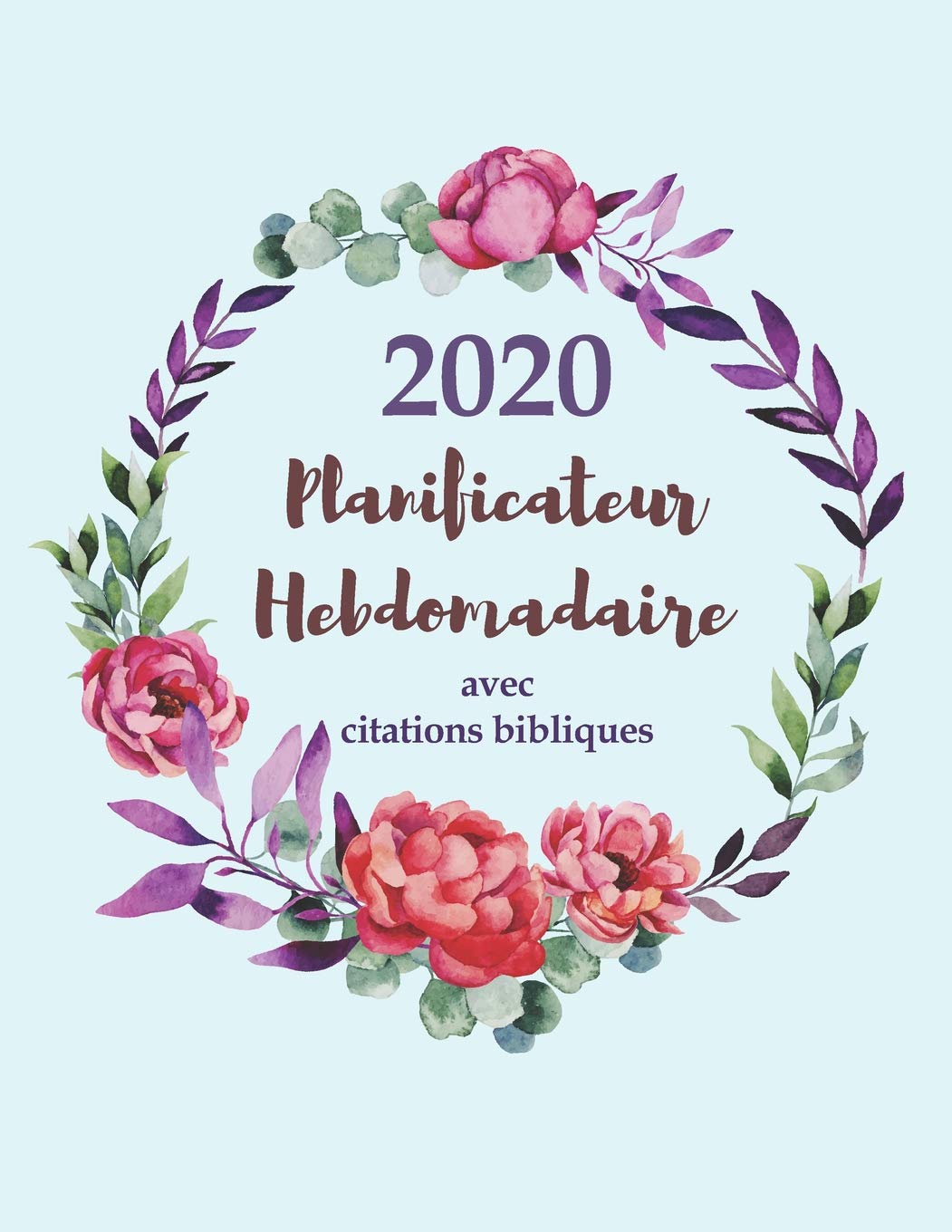 2020 Planificateur Hebdomadaire Avec Citations Bibliques: Un Agenda de 12 mois pour les femmes Chrétiennes Religion & Esotericism