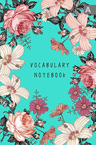 Vocabulary Notebook: 6x9 Notebook 3 Columns Medium with A-Z Alphabetical Tabs | Vintage Realistic Blooming Flower Design Turquoise Media & Communication
