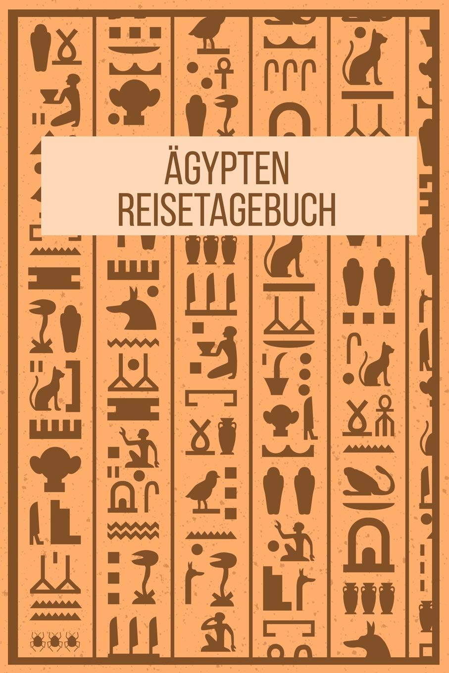 ÄGYPTEN REISETAGEBUCH: Ägypten Tagebuch zum Selberschreiben | 120 Seiten, Dot Grid | Geschenkidee für Ägypten Fans | Format 6x9 DIN A5 | Soft cover matt Travel Books