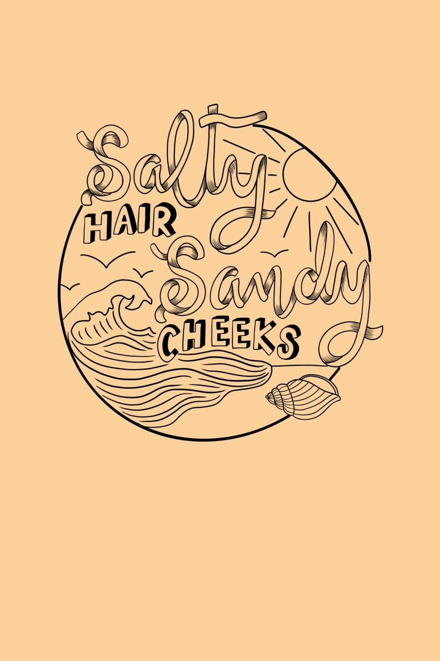 Salty Hair Sandy Cheeks: Blank Lined Journal | Soft Cover | 120 Pages book
