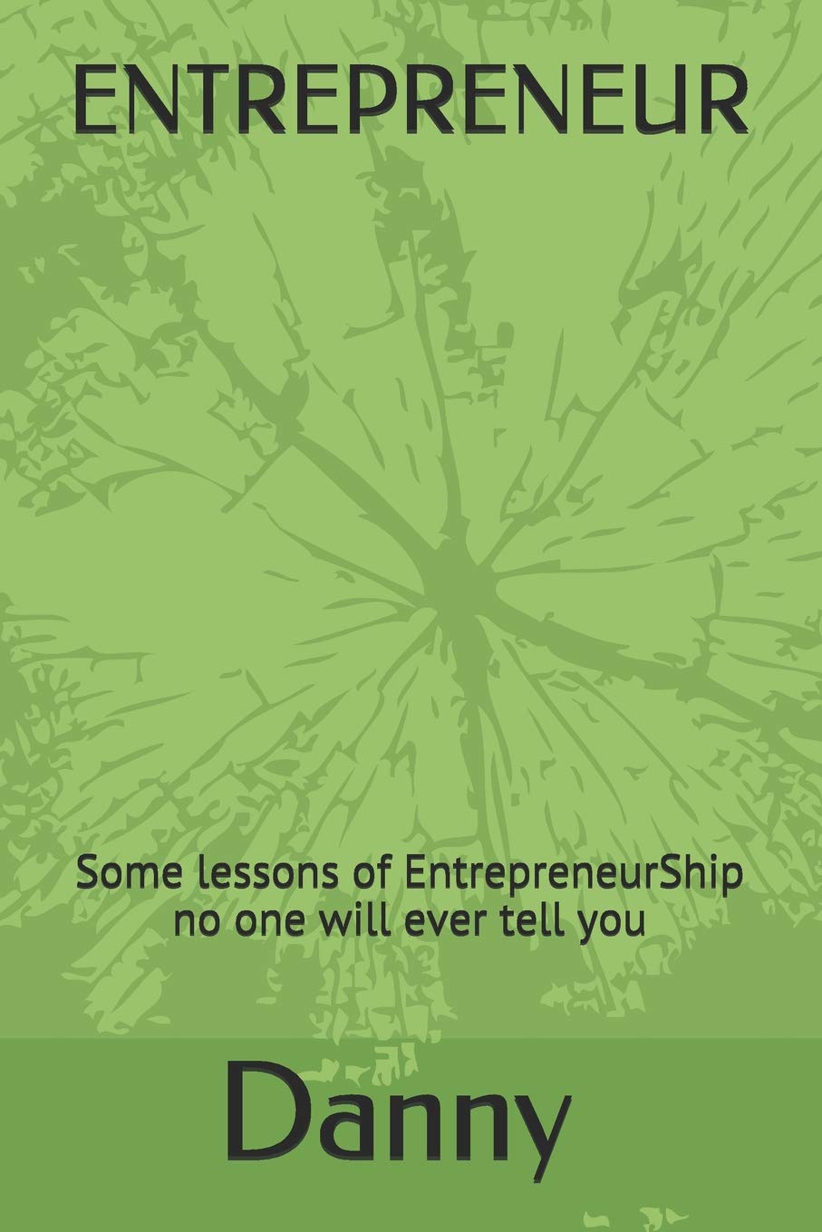 ENTREPRENEUR: Some lessons of EntrepreneurShip no one will ever tell you book