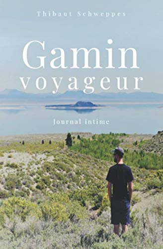 Gamin voyageur: Journal intime d'un blogueur voyage Politics & Society
