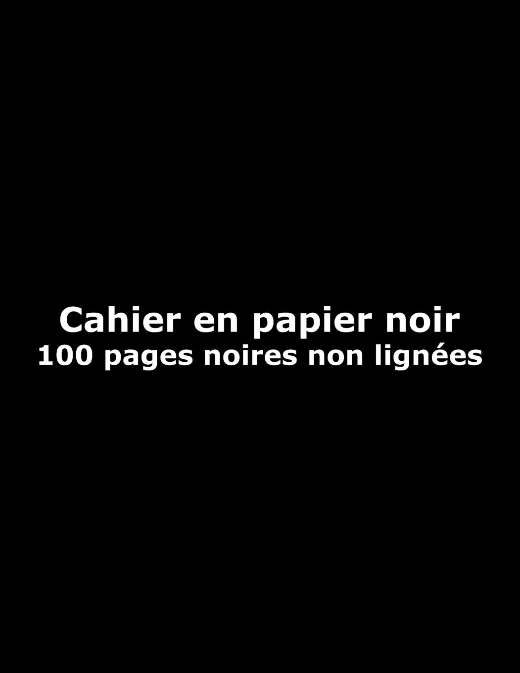 Cahier en papier noir - 100 pages non lignées: San rayures; 21.6 cm x 27.9 cm (8.5" x 11"); pour Notes, Journal, Carnet, Dessin, Croquis, Doodle, Écriture; Couverture Noire Arts & Music