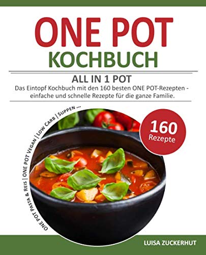 ONE POT KOCHBUCH - ALL IN 1 POT | Das Eintopf Kochbuch mit den 160 besten ONE POT-Rezepten | einfache und schnelle Rezepte für die ganze Familie: Film, Art & Culture
